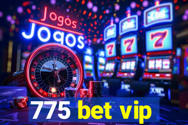 775 bet vip